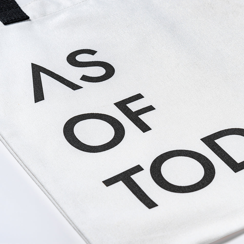 AS OF TODAY Tote Bag - Edition 2